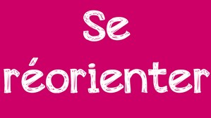 Se réorienter